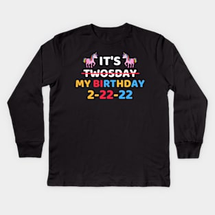 It's Twosday My Birthday 2-22-22, Cool Twosday Birthday Unicorn Kids Long Sleeve T-Shirt